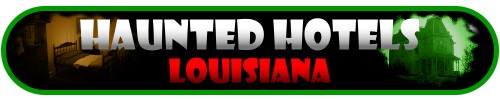 Haunted Hotels Louisiana