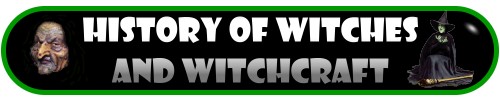 History of Witches and Witchcraft