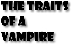 Traits of a Vampire